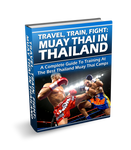 Thailand Guide: Travel, Train, Fight